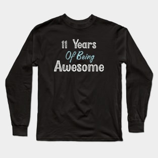 11 Years Of Being Awesome Long Sleeve T-Shirt